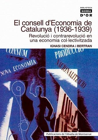 CONSELL D'ECONOMIA DE CATALUNYA, EL (1936-1939) | 9788484157755 | CENDRA I BERTRAN, IGNASI | Llibreria La Gralla | Llibreria online de Granollers
