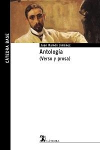 ANTOLOGIA JUAN RAMON JIMENEZ. VERSO Y PROSA (CATEDRA BASE 18 | 9788437622927 | JIMENEZ, JUAN RAMON | Llibreria La Gralla | Llibreria online de Granollers