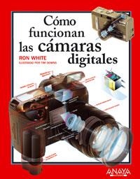COMO FUNCIONAN LAS CAMARAS DIGITALES | 9788441520141 | WHITE, RON | Llibreria La Gralla | Librería online de Granollers
