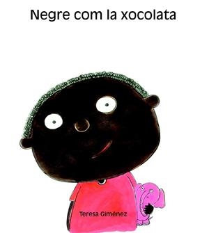 NEGRE COM LA XOCOLATA | 9788481316056 | GIMENEZ, TERESA | Llibreria La Gralla | Librería online de Granollers