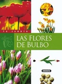 FLORES DE BULBO, LAS (TU JARDIN) | 9788430530076 | NESSMANN, PIERRE | Llibreria La Gralla | Librería online de Granollers