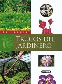TRUCOS DEL JARDINERO (TU JARDIN) | 9788430530014 | GUEDJ, MARCEL | Llibreria La Gralla | Librería online de Granollers