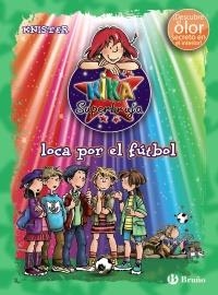 KIKA SUPERBRUJA, LOCA POR EL FÚTBOL (NUEVA EDICION CON OLOR SECRETO) | 9788421688304 | KNISTER | Llibreria La Gralla | Llibreria online de Granollers