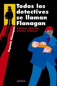 TODOS LOS DETECTIVES SE LLAMAN FLANAGAN (ESPACIO FLANAGAN) | 9788466751889 | MARTIN, ANDREU / RIBERA, JAUME | Llibreria La Gralla | Librería online de Granollers