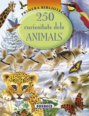 250 CURIOSITATS DELS ANIMALS (PRIMERA BIBLIOTECA) | 9788430555932 | SUSAETA, EQUIP | Llibreria La Gralla | Librería online de Granollers