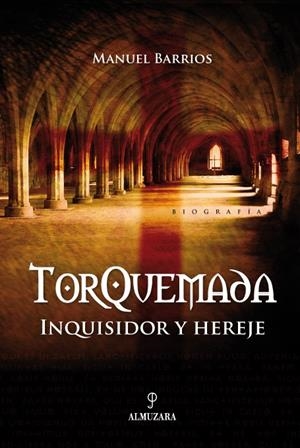 TORQUEMADA, INQUISIDOR Y HEREJE | 9788488586384 | BARRIOS, MANUEL | Llibreria La Gralla | Llibreria online de Granollers