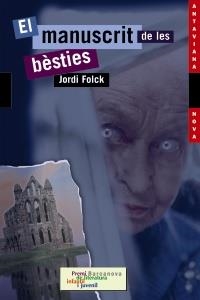 MANUSCRIT DE LES BESTIES, EL (ANTAVIANA NOVA 76) | 9788448919207 | FOLCK, JORDI | Llibreria La Gralla | Librería online de Granollers