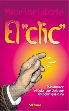 CLIC, EL. TRANSFORMAR EL DOLOR QUE DESTRUYE EN DOLOR QUE CUR | 9788429316247 | LABONTE, MARIE LISE | Llibreria La Gralla | Librería online de Granollers