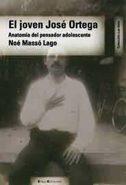 JOVEN JOSE ORTEGA, EL. ANATOMIA DEL PENSADOR ADOLESCENTE | 9788495881946 | MASSO LAGO, NOE | Llibreria La Gralla | Librería online de Granollers
