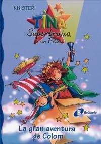 GRAN AVENTURA DE COLOM, LA (TINA SUPERBRUIXA I EN PITUS 6) | 9788483048375 | KNISTER | Llibreria La Gralla | Llibreria online de Granollers