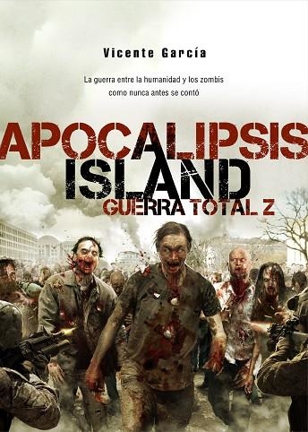 APOCALIPSIS ISLAND 4 GUERRA TOTAL Z | 9788415296454 | GARCÍA, VICENTE | Llibreria La Gralla | Librería online de Granollers