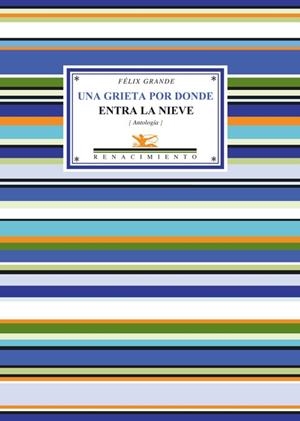 GRIETA POR DONDE ENTRA LA NIEVE, UNA | 9788484722458 | GRANDE, FELIX | Llibreria La Gralla | Librería online de Granollers