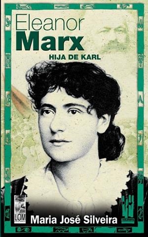 ELEANOR MARX. HIJA DE KARL | 9788481363388 | SILVEIRA, MARIA JOSE | Llibreria La Gralla | Llibreria online de Granollers