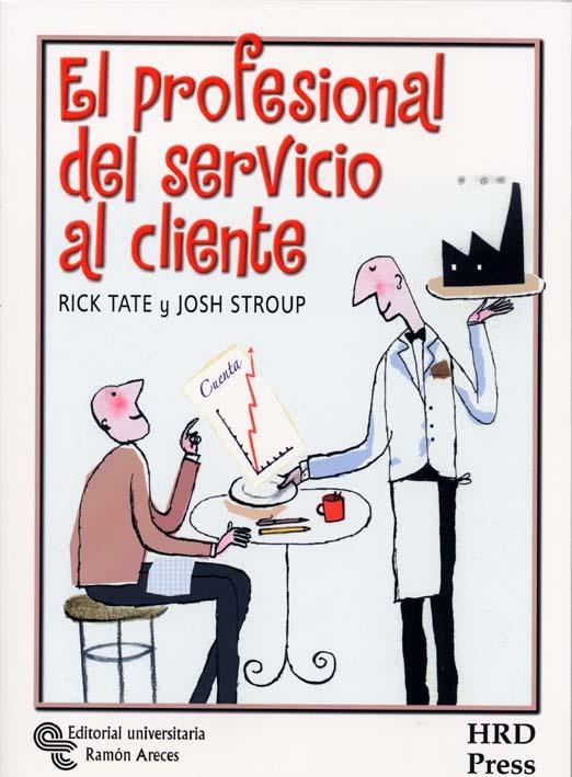 PROFESIONAL DEL SERVICIO AL CLIENTE, EL | 9788480047517 | TATE, RICK / STROUP, JOSH | Llibreria La Gralla | Librería online de Granollers