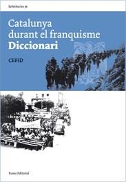 CATALUNYA DURANT EL FRANQUISME. DICCIONARI | 9788497661744 | CEFID | Llibreria La Gralla | Librería online de Granollers