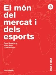 MON DEL MERCAT I DELS ESPORTS, EL (MOT A MOT 3) | 9788497661621 | BOIXADERAS, ROSA I D'ALTRES | Llibreria La Gralla | Llibreria online de Granollers