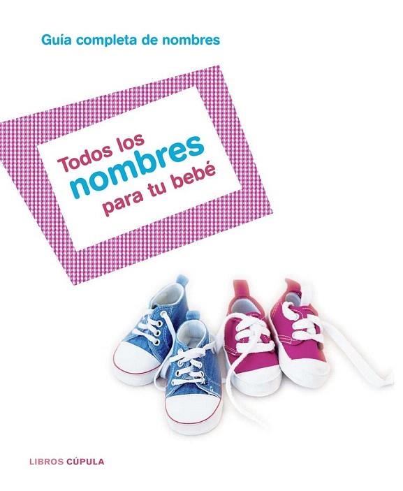 TODOS LOS NOMBRES PARA TU BEBE | 9788448047283 | AA. VV. | Llibreria La Gralla | Librería online de Granollers