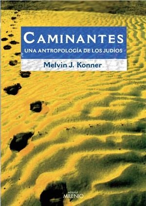 CAMINANTES. UNA ANTROPOLOGIA DE LOS JUDIOS | 9788497431842 | KONNER, MELVIN J. | Llibreria La Gralla | Librería online de Granollers