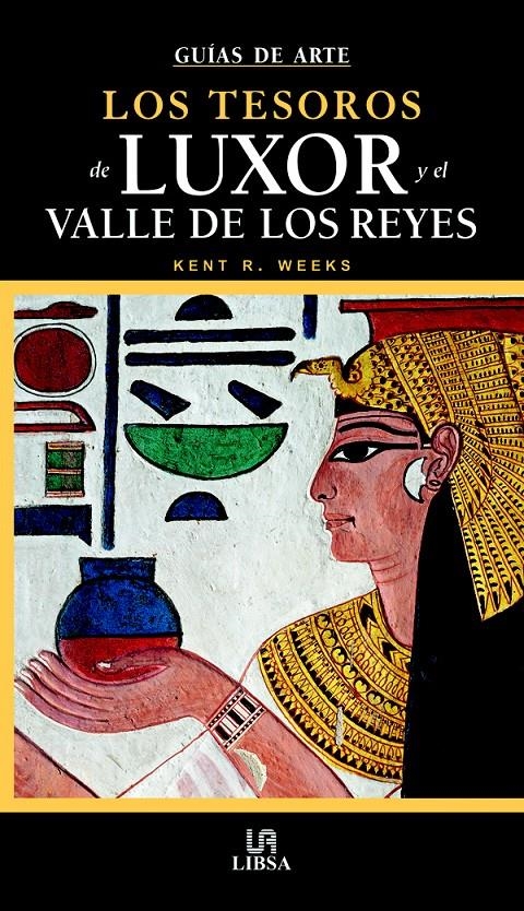 TESOROS DE LUXOR Y EL VALLE DE LOS REYES, LOS (GUIAS DE ARTE | 9788466212946 | WEEKS, KENT R. | Llibreria La Gralla | Librería online de Granollers