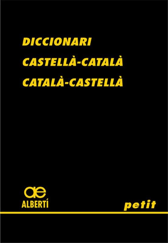 DICCIONARI CASTELLA-CATALA I CAT-CAST. PETIT (15ª EDIC) | 9788472460775 | ALBERTI | Llibreria La Gralla | Librería online de Granollers