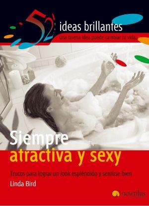 SIEMPRE ATRACTIVA Y SEXY (52 IDEAS BRILLANTES) | 9788497631945 | BIRD, LINDA | Llibreria La Gralla | Llibreria online de Granollers