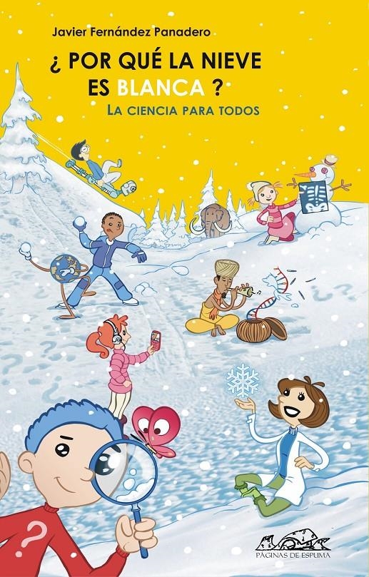 POR QUE LA NIEVE ES BLANCA? LA CIENCIA PARA TODOS | 9788495642646 | FERNANDEZ PANADERO, JAVIER | Llibreria La Gralla | Librería online de Granollers