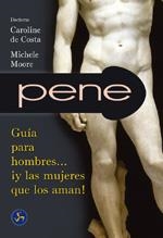 PENE. GUIA PARA HOMBRES... ¡Y LAS MUJERES QUE LOS AMAN! | 9788495973221 | DE COSTA, CAROLINE/ MOORE, MICHELE | Llibreria La Gralla | Librería online de Granollers