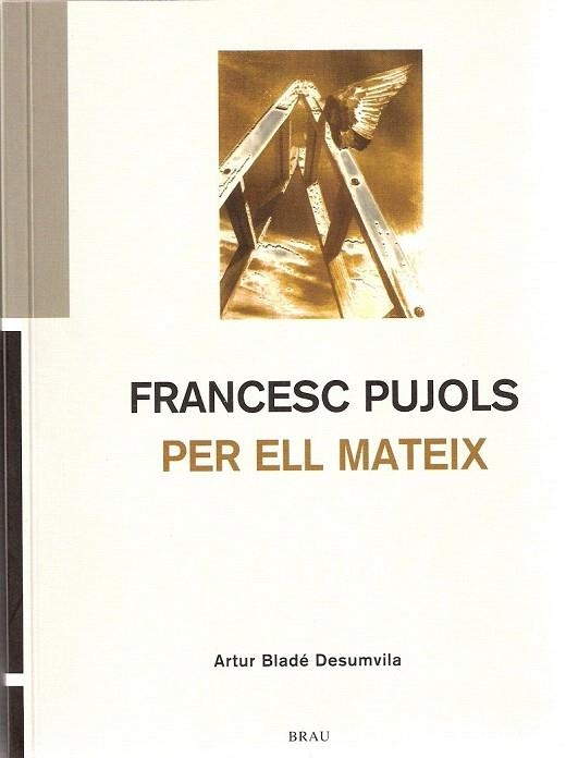 FRANCESC PUJOLS PER ELL MATEIX | 9788495946652 | BLADE I DESUMVILA, ARTUR | Llibreria La Gralla | Librería online de Granollers