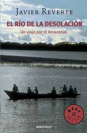 RIO DE LA DESOLACION, EL (DB BESTSELLER 523/7) | 9788483460207 | REVERTE, JAVIER | Llibreria La Gralla | Librería online de Granollers
