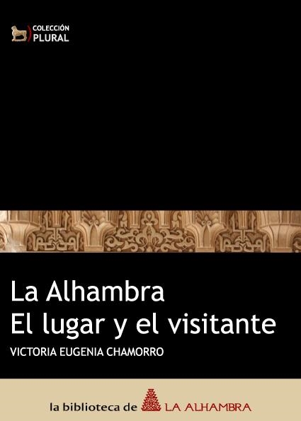 ALHAMBRA, LA. EL LUGAR Y EL VISITANTE | 9788488586162 | CHAMORRO, VICTORIA EUGENIA | Llibreria La Gralla | Llibreria online de Granollers