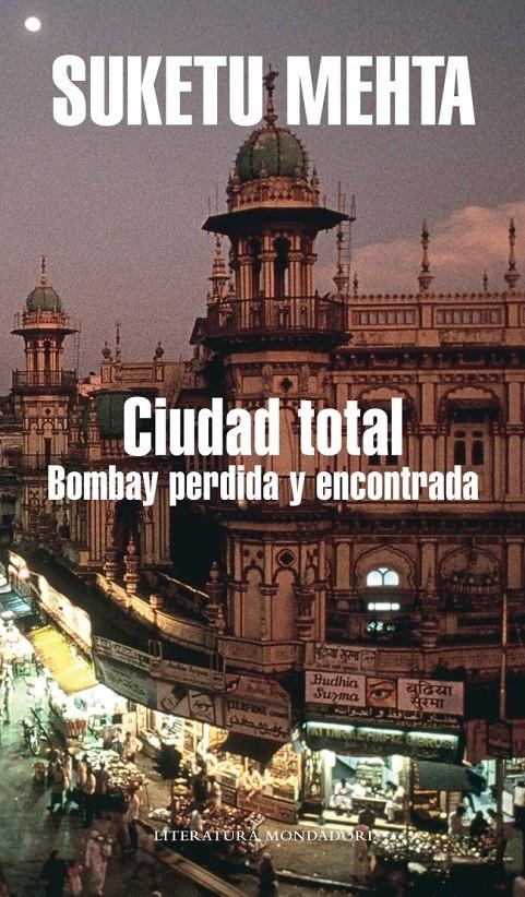 CIUDAD TOTAL. BOMBAY PERDIDA Y ENCONTRADA (LITERATURA 305) | 9788439720188 | MEHTA, SUKETU | Llibreria La Gralla | Llibreria online de Granollers