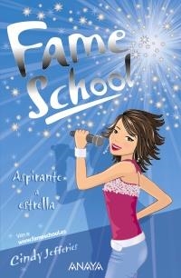 FAME SCHOOL 2. ASPIRANTE A ESTRELLA | 9788466751827 | JEFFERIES, CINDY | Llibreria La Gralla | Librería online de Granollers