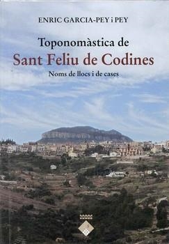 TOPONOMASTICA DE SANT FELIU DE CODINES. NOM DE LLOCS I CASES | 9788428207713 | GARCIA PEY I PEY, ENRIC | Llibreria La Gralla | Librería online de Granollers