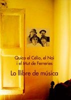 LLIBRE DE MUSICA, LO (AMB DVD) | 9788497912044 | QUICO EL CELIO EL NOI I EL MUT DE FERRERIES | Llibreria La Gralla | Llibreria online de Granollers