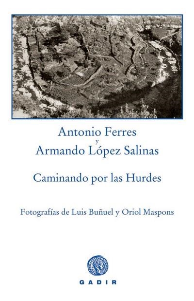 CAMINANDO POR LAS HURDES | 9788493474812 | FERRES, ANTONIO / LOPEZ SALINAS, ARMANDO | Llibreria La Gralla | Librería online de Granollers