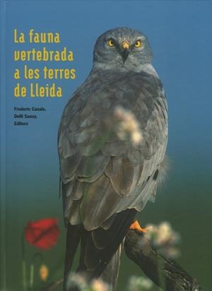 FAUNA VERTEBRADA A LES TERRES DE LLEIDA, LA | 9788484098805 | CASALS, FREDERIC / SANUY, DELFI (EDS.) | Llibreria La Gralla | Librería online de Granollers