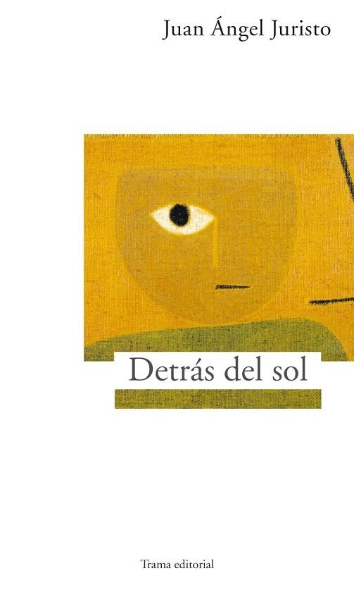 DETRAS DEL SOL | 9788489239647 | JURISTO, JUAN ANGEL | Llibreria La Gralla | Llibreria online de Granollers