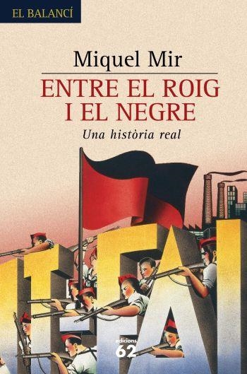 ENTRE EL ROIG I EL NEGRE. UNA HISTORIA REAL (EL BALANCI 537) | 9788429758597 | MIR, MIQUEL | Llibreria La Gralla | Librería online de Granollers