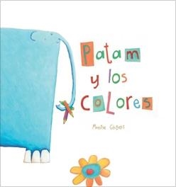 PATAM Y LOS COLORES | 9788481316025 | GISBERT, MONTSE | Llibreria La Gralla | Librería online de Granollers