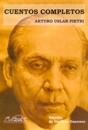 CUENTOS COMPLETOS | 9788495642776 | USLAR PIETRI, ARTURO | Llibreria La Gralla | Librería online de Granollers