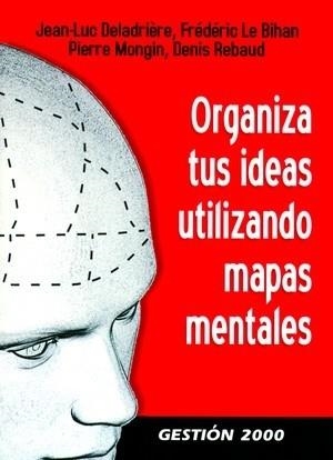 ORGANIZA TUS IDEAS EMPLEANDO MAPAS MENTALES | 9788496426818 | DELADRIERE, JEAN-LUC I D'ALTRES | Llibreria La Gralla | Llibreria online de Granollers