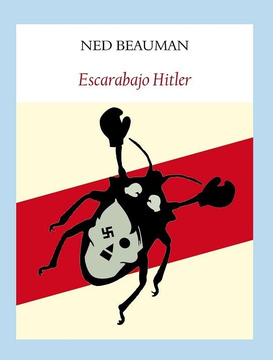 ESCARABAJO HITLER | 9788494029332 | BEAUMAN, NED | Llibreria La Gralla | Librería online de Granollers