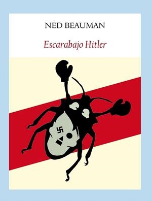 ESCARABAJO HITLER | 9788494029332 | BEAUMAN, NED | Llibreria La Gralla | Llibreria online de Granollers