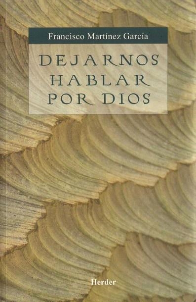 DEJARNOS HABLAR POR DIOS | 9788425424656 | MARTINEZ GARCIA, FRANCISCO | Llibreria La Gralla | Llibreria online de Granollers