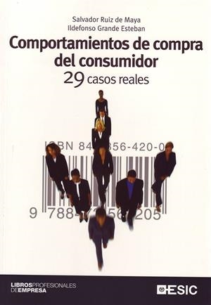 COMPORTAMIENTOS DE COMPRA DEL CONSUMIDOR. 29 CASOS REALES | 9788473564434 | RUIZ DE MAYA, SALVADOR / GRANDE ESTEBAN, ILDEFONSO | Llibreria La Gralla | Librería online de Granollers