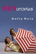 SEXUTOPIAS | 9788488052131 | RUIZ, SOFIA | Llibreria La Gralla | Librería online de Granollers