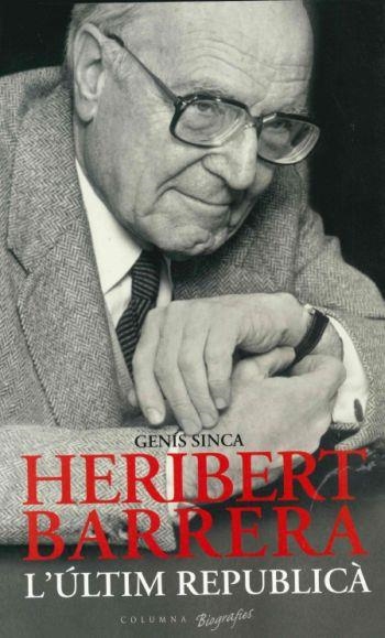 HERIBERT BARRERA L'ULTIM REPUBLICA | 9788466407113 | SINCA, GENIS | Llibreria La Gralla | Librería online de Granollers