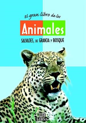 GRAN LIBRO DE LOS ANIMALES, EL. SALVAJES DE GRANJA Y BOSQUE | 9788466212984 | FERNANDEZ, VIVAS, ARACELI | Llibreria La Gralla | Librería online de Granollers