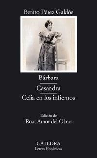 BARBARA / CASANDRA / CELIA EN LOS INFIERNOS (LH 591) | 9788437623122 | PEREZ GALDOS, BENITO | Llibreria La Gralla | Llibreria online de Granollers