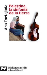PALESTINA LA SINFONIA DE LA TIERRA (BT8917) | 9788420658292 | TORTAJADA, ANA | Llibreria La Gralla | Librería online de Granollers